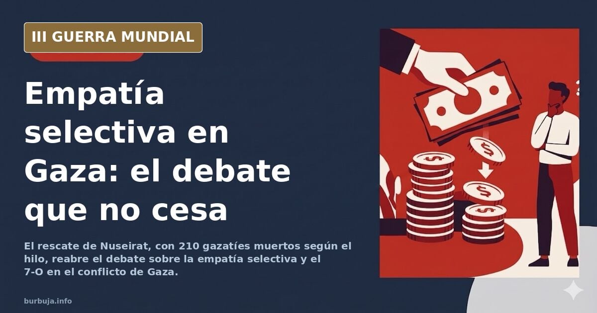 El 7-O y el rescate de Nuseirat: el debate sobre la empatía selectiva