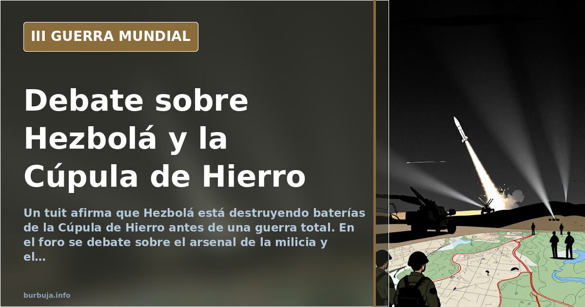 «Hezbolá está destruyendo más baterías de la Cúpula de Hierro», afirma un tuit