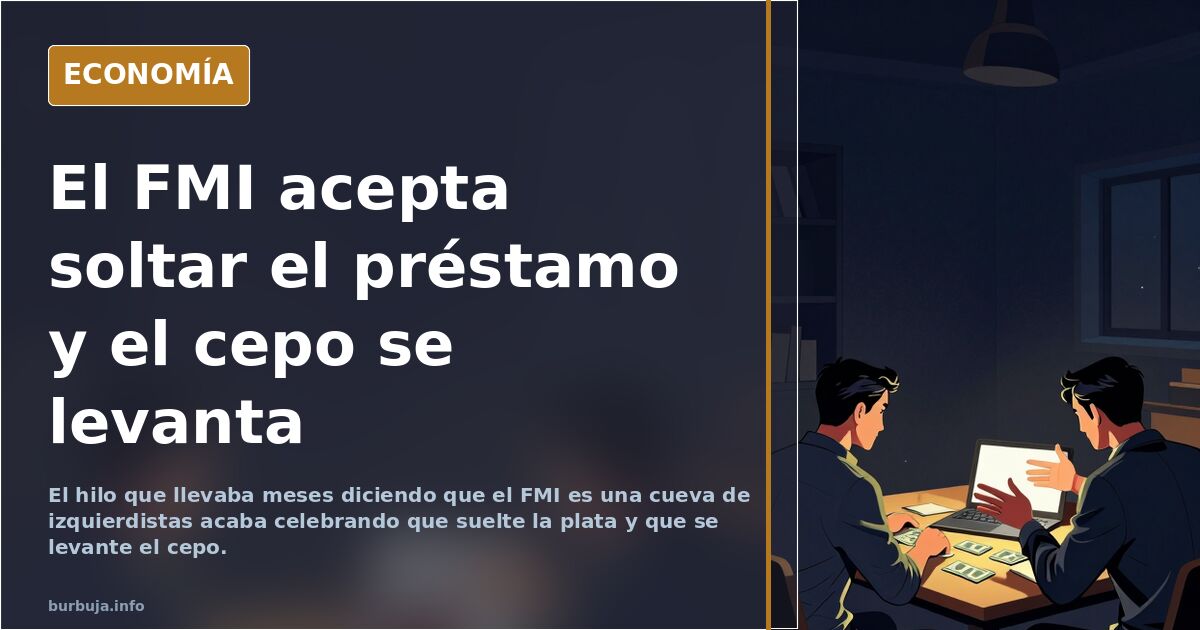 El FMI acepta soltar el préstamo y el cepo se levanta