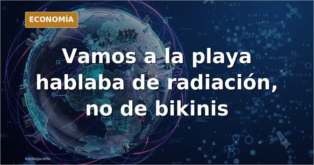 Vamos a la playa: la letra nuclear que el estribillo ocultó