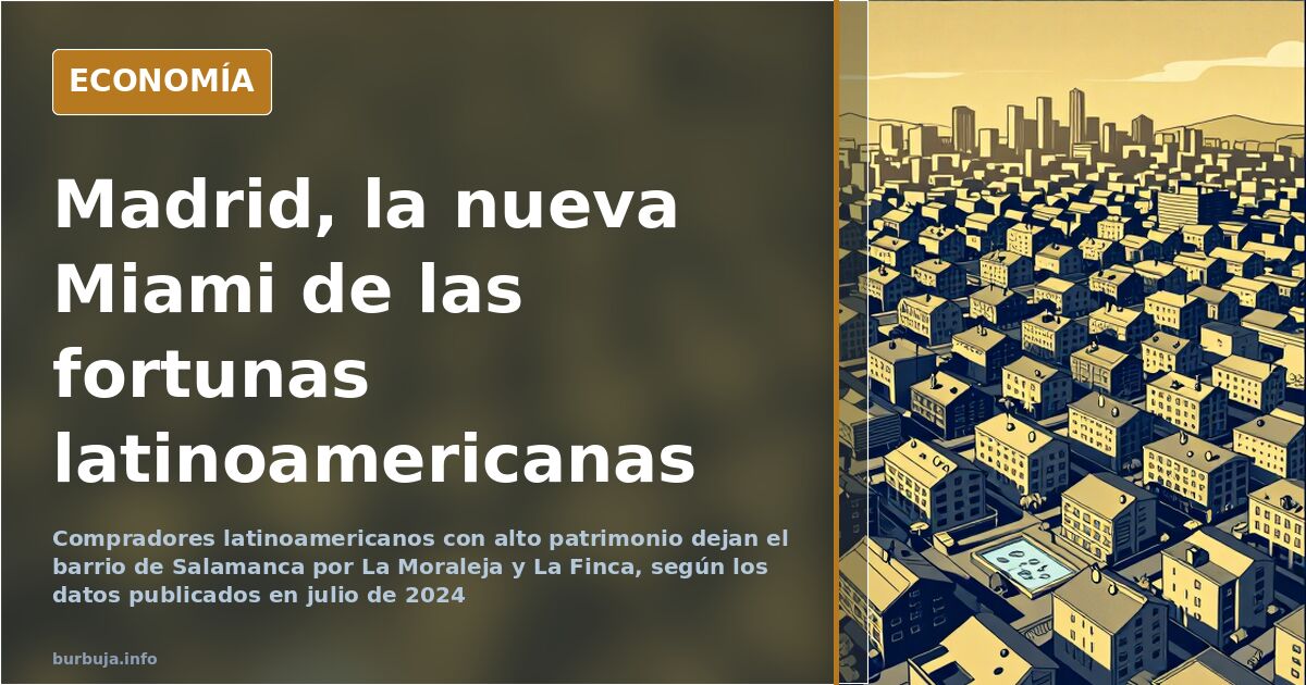 Los ricos latinoamericanos se mudan a La Moraleja y La Finca