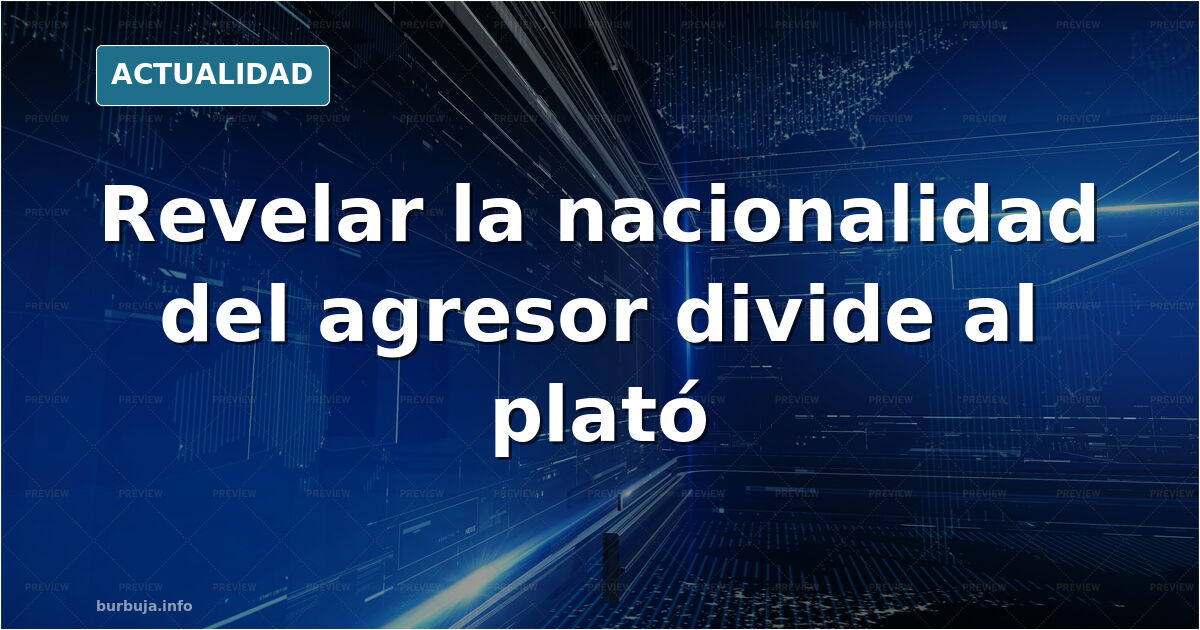 Un abogado revela en plató la nacionalidad del agresor