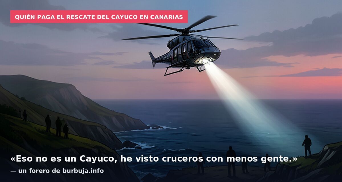 Quién paga el rescate del cayuco en Canarias: «Eso no es un Cayuco, he visto cruceros con menos gente.» — un forero de burbuja.info