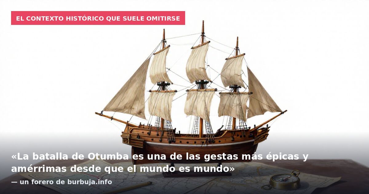 El contexto histórico que suele omitirse: «La batalla de Otumba es una de las gestas más épicas y amérrimas desde que el mundo es mundo» — un forero de burbuja.info