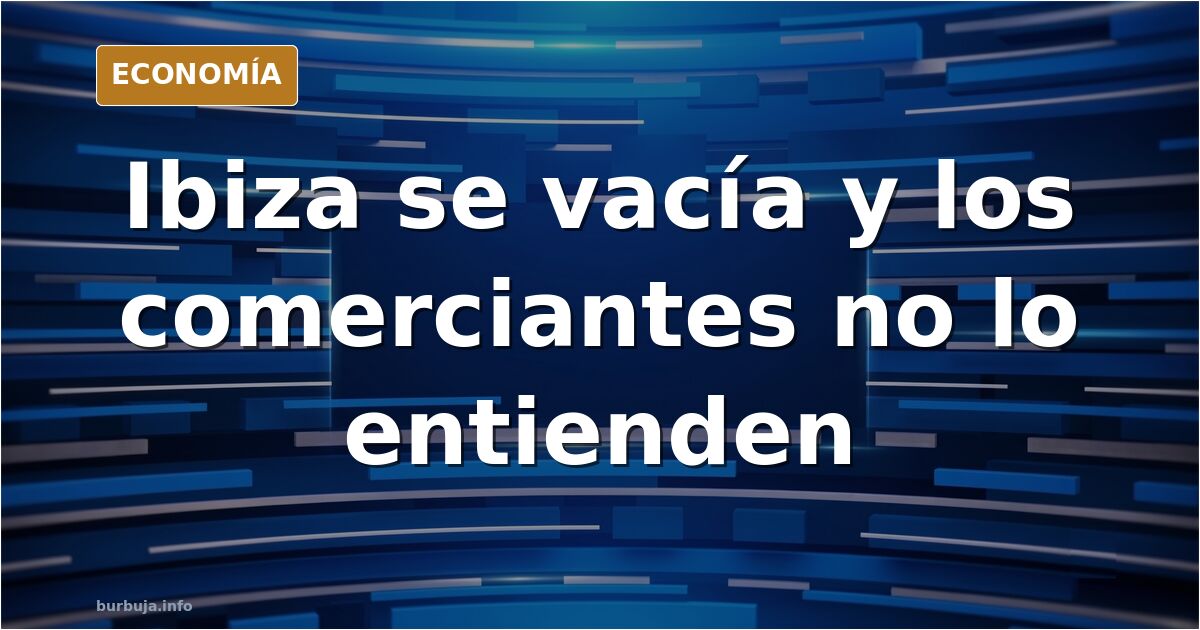 Calles y comercios turísticos de Ibiza con pocos viandantes en plena temporada alta de turismo