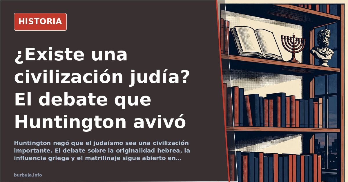 Página del libro El choque de civilizaciones de Huntington abierta por el capítulo sobre la civilización judía