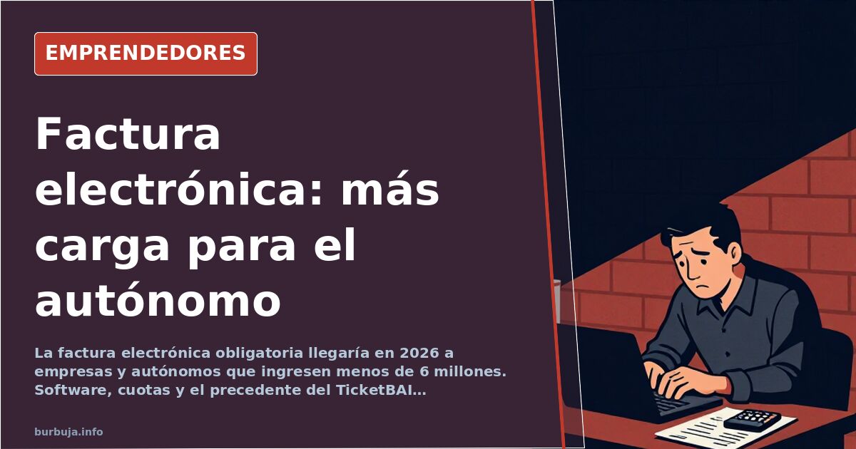 Factura electrónica obligatoria: más carga para el autónomo