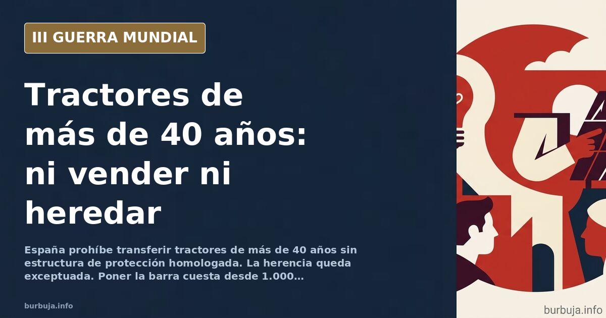 Tractor agrícola antiguo sin cabina ni barra antivuelco en un campo español, con la estructura de protección homologada ausen