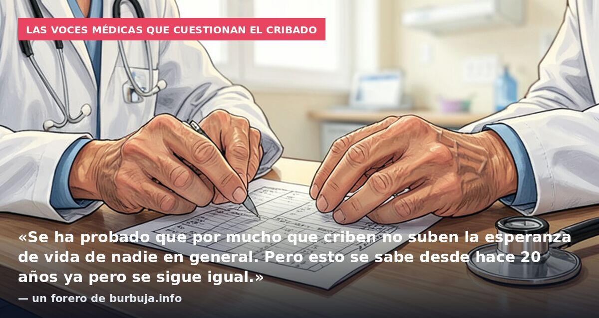Las voces médicas que cuestionan el cribado: «Se ha probado que por mucho que criben no suben la esperanza de vida de nadie en general. Pero esto se sabe desde hace 20 años ya pero se sigue igual.» — un forero de burbuja.info