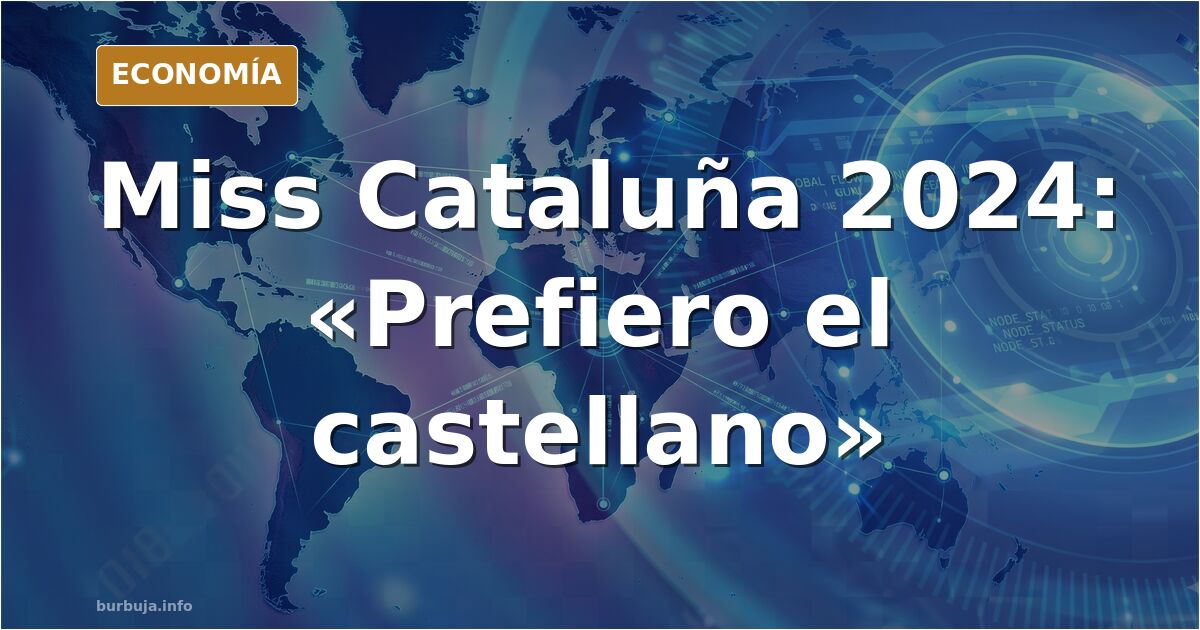 Retrato de la ganadora de Miss Cataluña 2024, cuya declaración sobre el catalán y el castellano reabrió la polémica del idiom