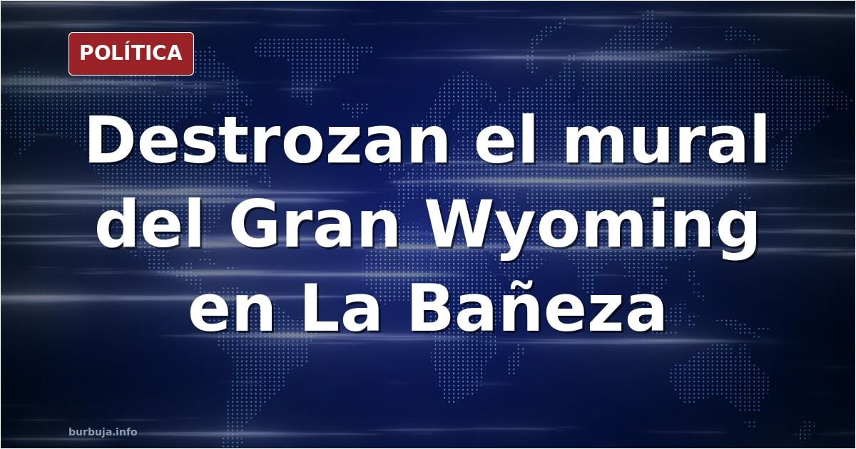 Mural vandalizado con la cara del Gran Wyoming en una pared de La Bañeza, León