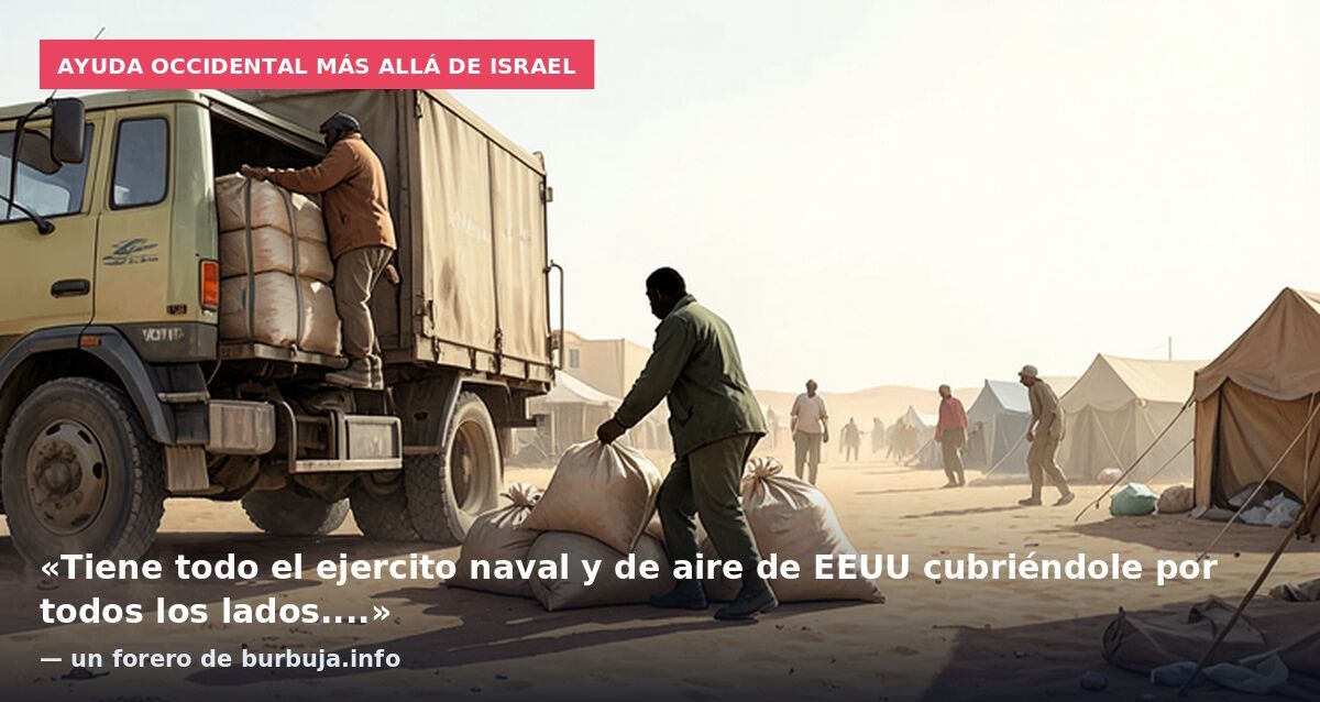 Ayuda occidental más allá de Israel: «Tiene todo el ejercito naval y de aire de EEUU cubriéndole por todos los lados....» — un forero de burbuja.info