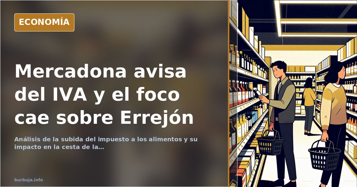 Mercadona avisa del IVA y el foco cae sobre Errejón