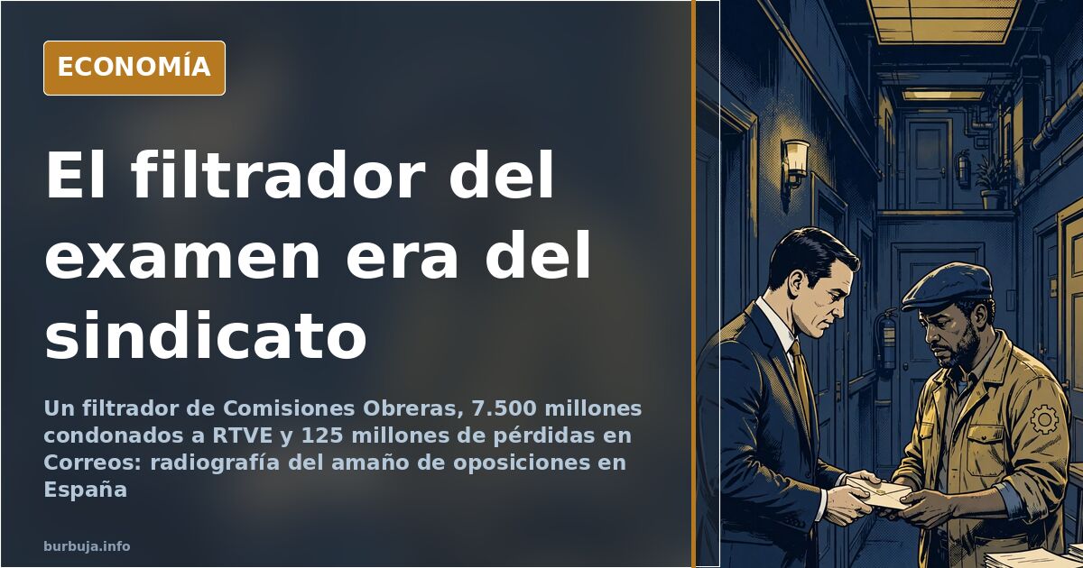 Amañar oposiciones: el filtrador era de Comisiones Obreras