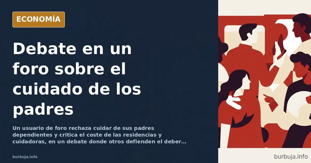 Debate en un foro: «No quiero cuidar de mis padres dependientes»