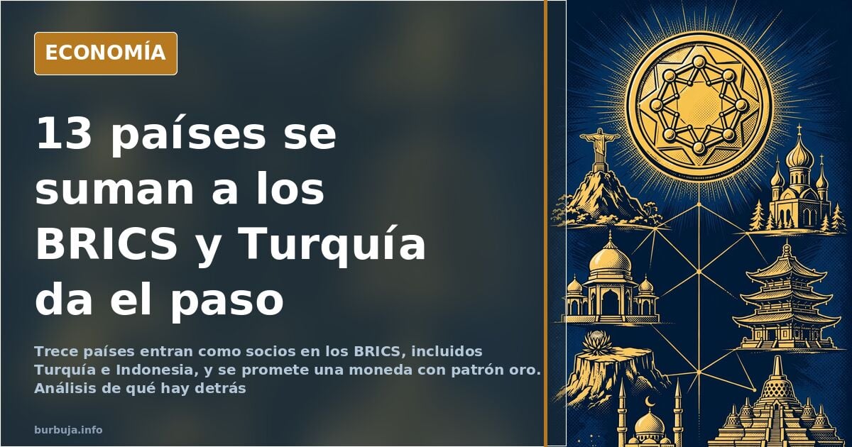Los BRICS suman 13 socios y Turquía entra en el bloque
