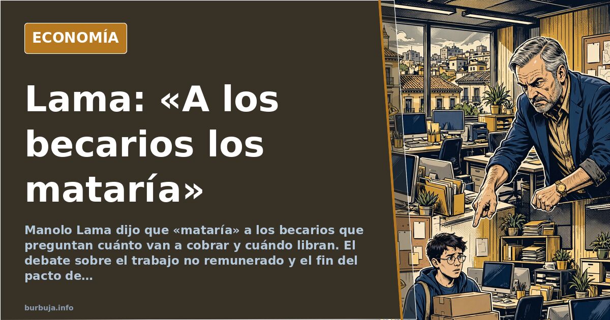Manolo Lama: «A los becarios los mataría, les zurro y les pego»