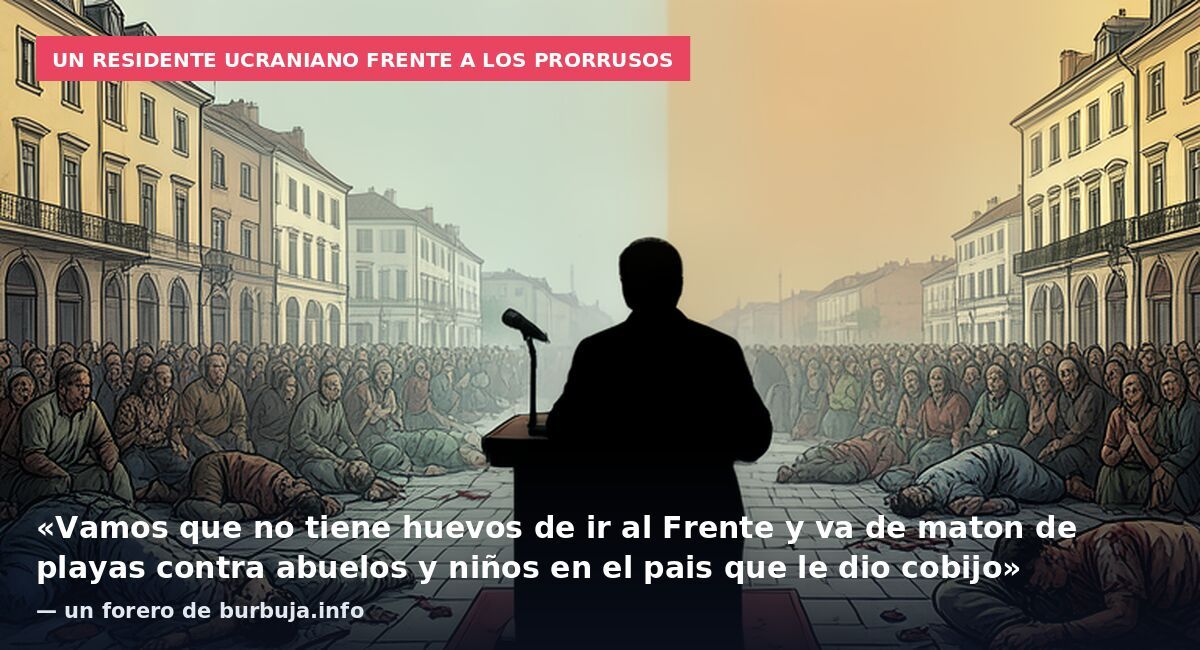 Un residente ucraniano frente a los prorrusos: «Vamos que no tiene huevos de ir al Frente y va de maton de playas contra abuelos y niños en el pais que le dio cobijo» — un forero de burbuja.info