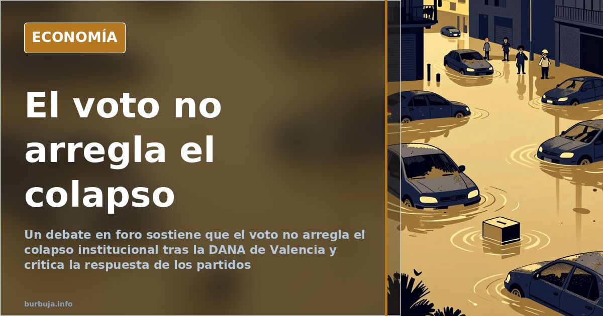 El colapso que ya no se tapa con urnas: el voto no arregla la DANA