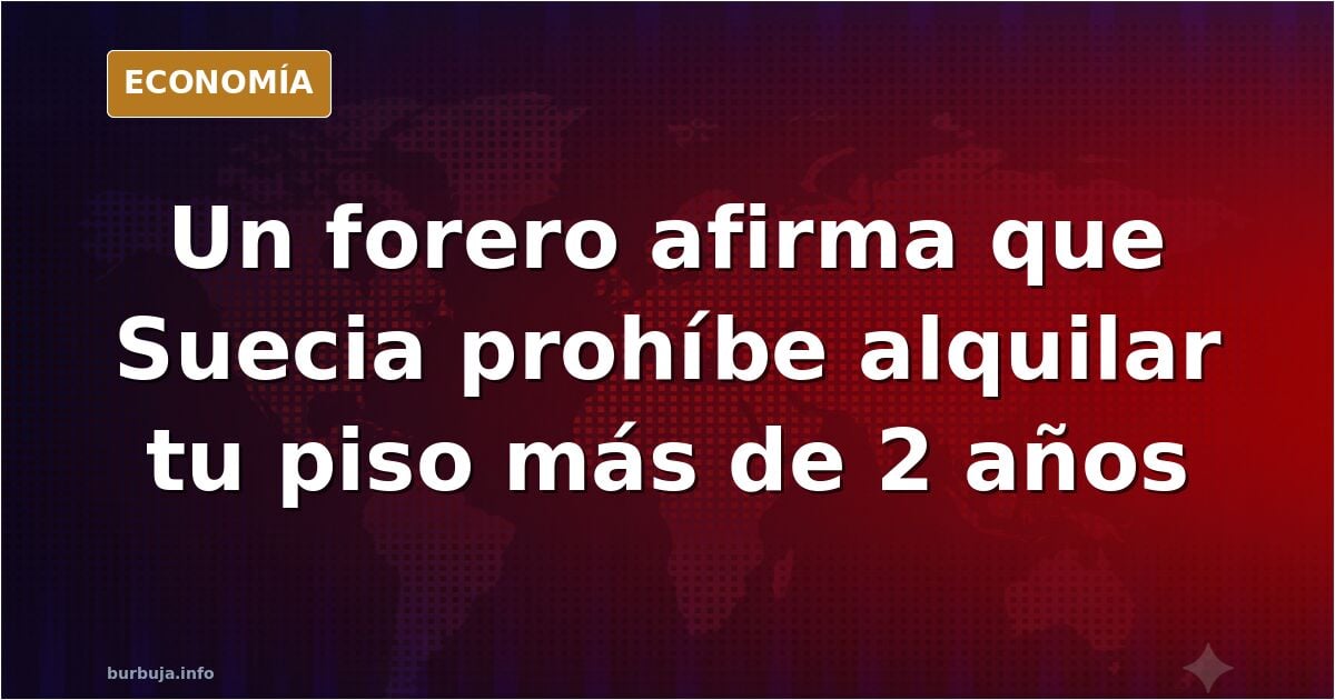 Un forero afirma que Suecia limita a 2 años el alquiler