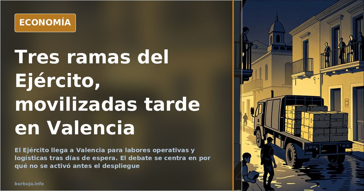 El Ejército llega a Valencia tras días de espera y reproches