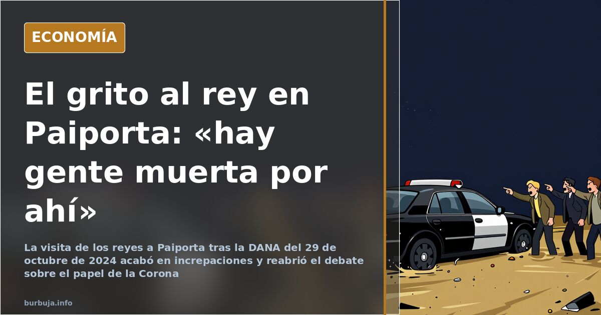 Paiporta: el grito al rey que reabre el debate sobre la Corona