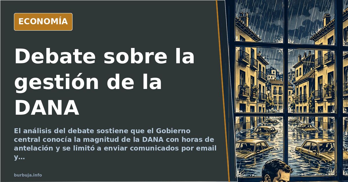 Debate sobre la DANA: «Sánchez supo de la DANA 12 horas antes»