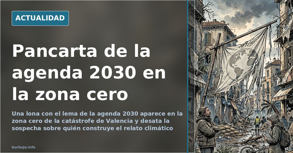 Pancarta con lema de la agenda 2030 clavada entre escombros en la zona cero de la catástrofe de Valencia