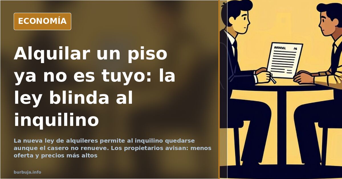 La nueva ley de alquileres blinda al inquilino y tensiona el mercado