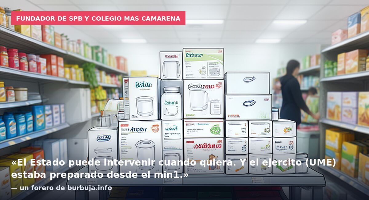Fundador de SPB y colegio Mas Camarena: «El Estado puede intervenir cuando quiera. Y el ejercito (UME) estaba preparado desde el min1.» — un forero de burbuja.info