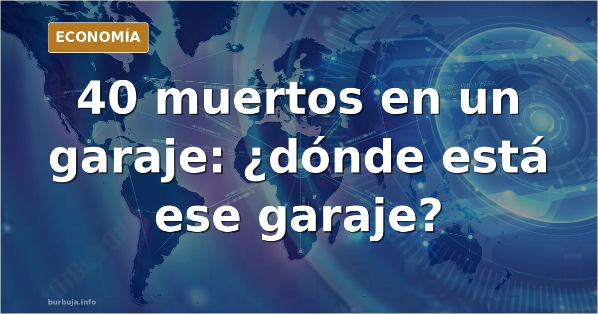 Cuarenta cadáveres en un garaje: el dato que nadie ha verificado