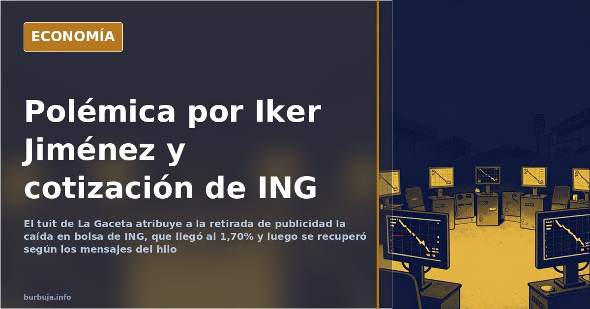 «ING cae tras quitar publicidad a Iker Jiménez», dice La Gaceta