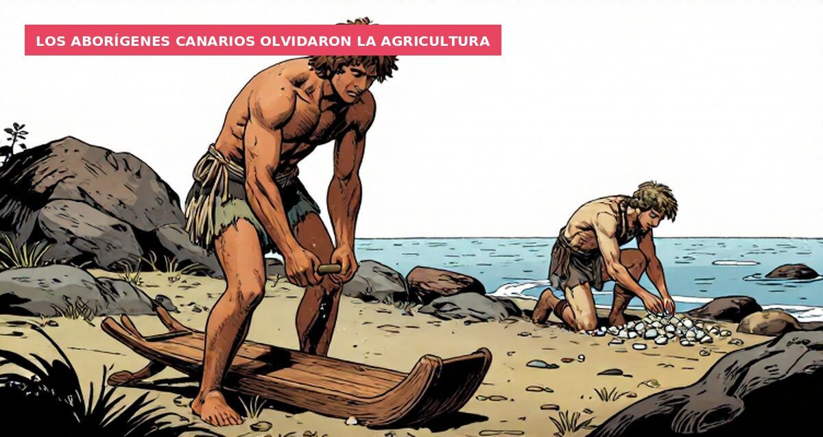 Los aborígenes canarios olvidaron la agricultura