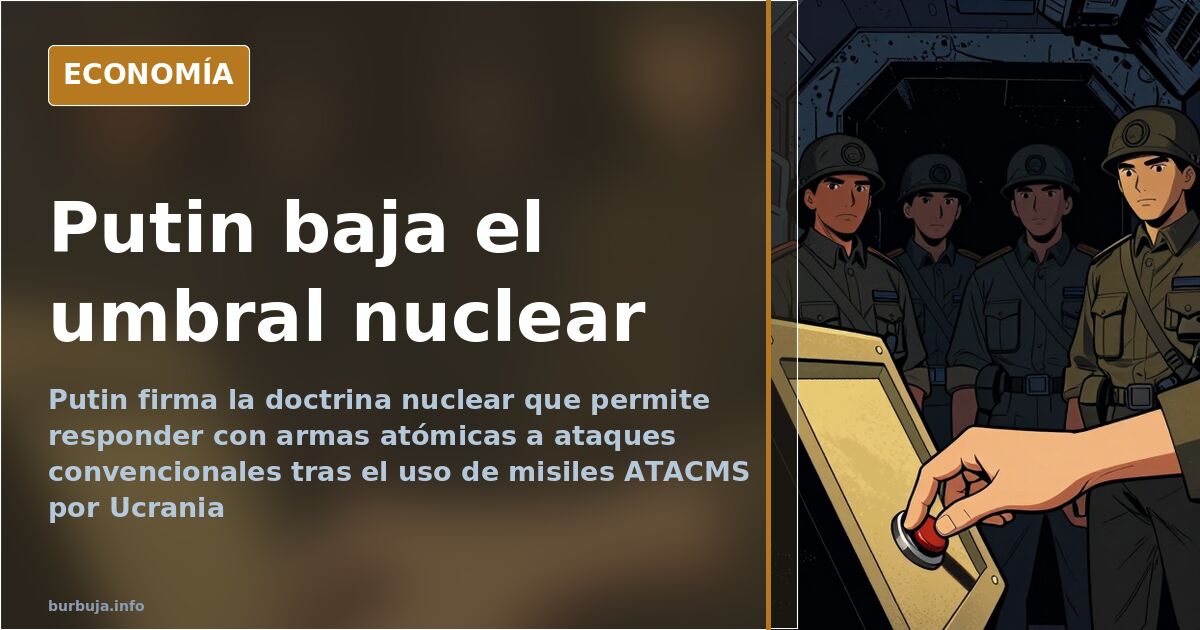 Putin firma la doctrina nuclear: respuesta atómica a ataques convencionales