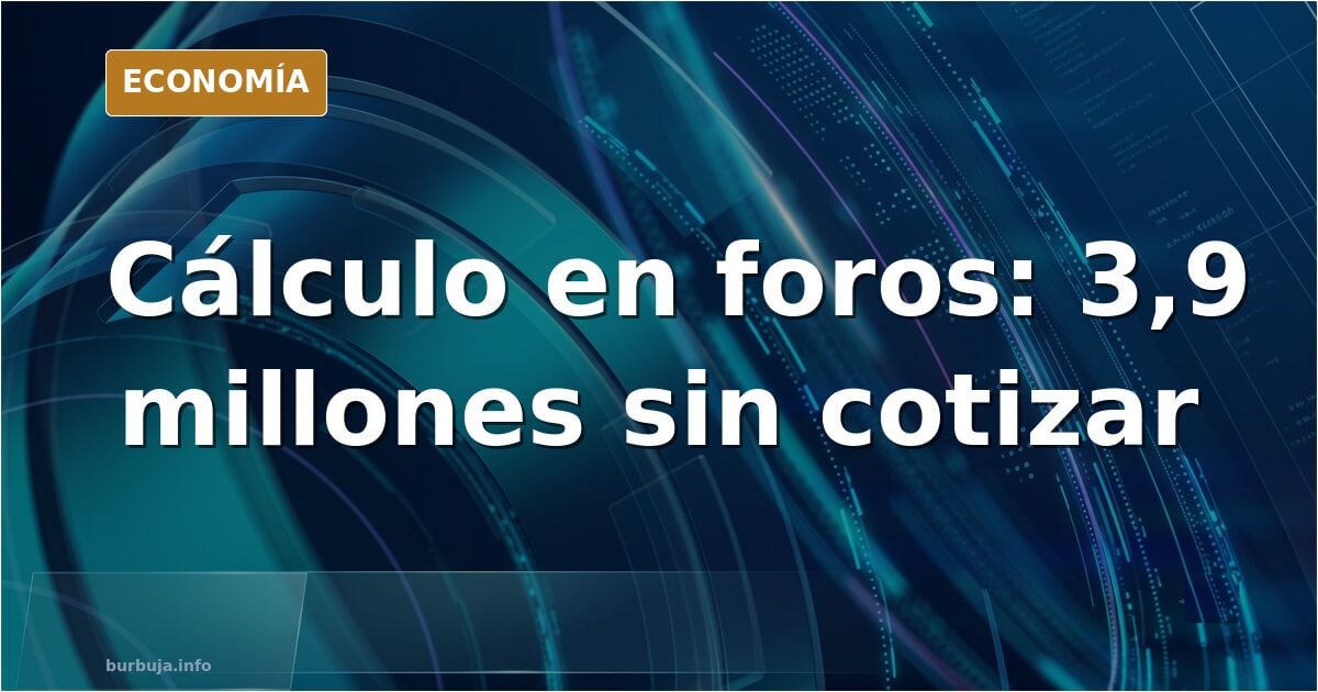 Un cálculo en foros cifra en 3,9 millones los migrantes sin cotizar