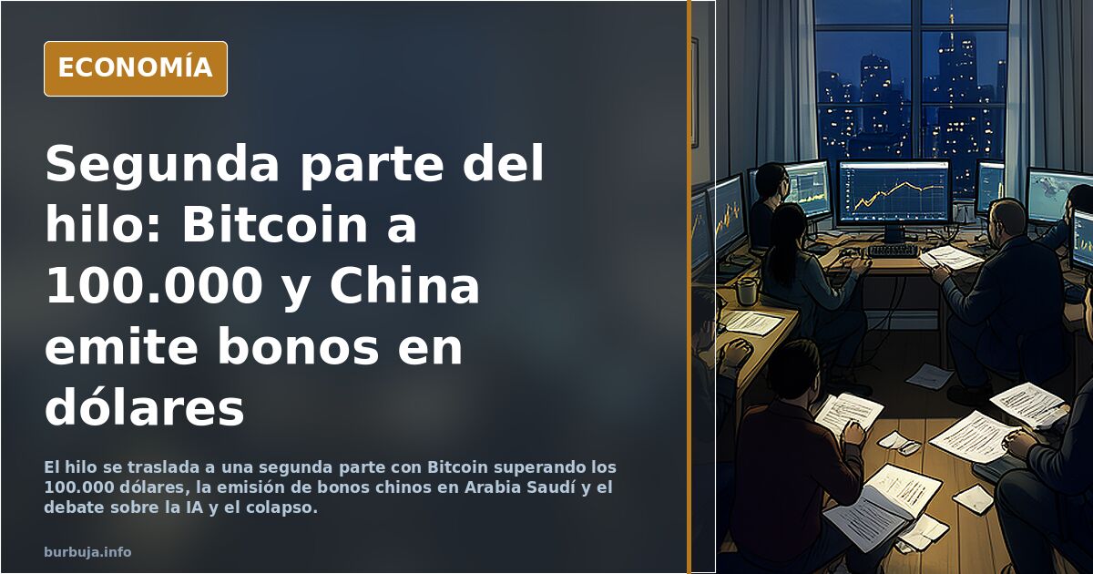 Segunda parte del hilo: Bitcoin a 100.000 y China emite bonos en dólares