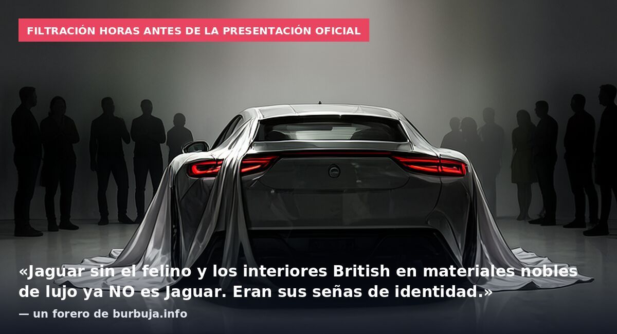 Filtración horas antes de la presentación oficial: «Jaguar sin el felino y los interiores British en materiales nobles de lujo ya NO es Jaguar. Eran sus señas de identidad.» — un forero de burbuja.info