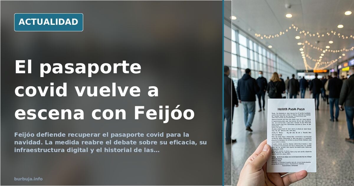 Feijóo and the covid passport: the measure back on the table in Spain