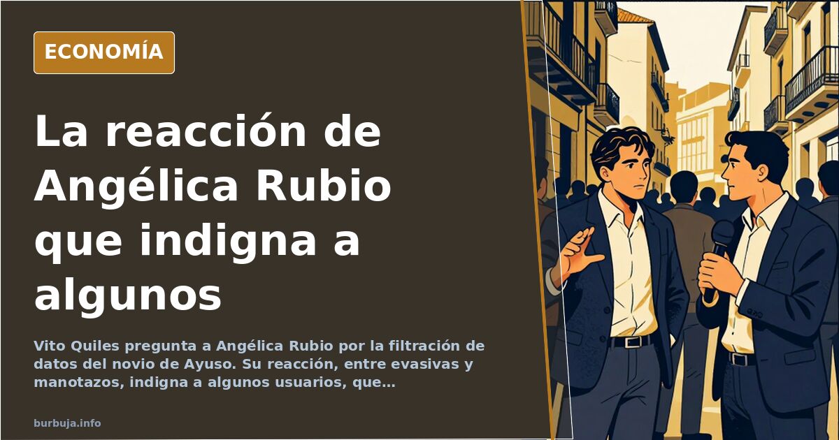 Angélica Rubio y la filtración de datos del novio de Ayuso: la reacción que indigna