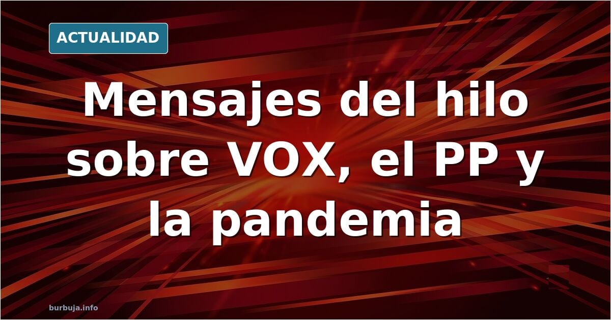 Captura de una conversación de foro con mensajes sobre VOX, el Partido Popular y las medidas frente a la pandemia
