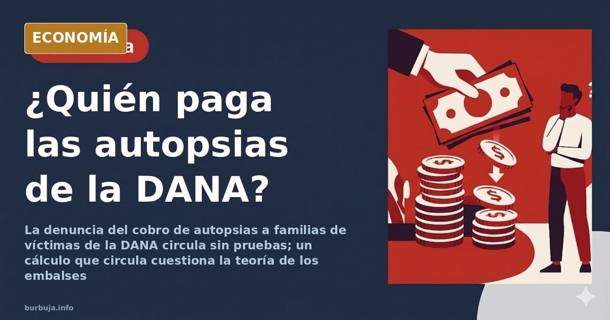 ¿Se cobran las autopsias a las víctimas de la DANA?