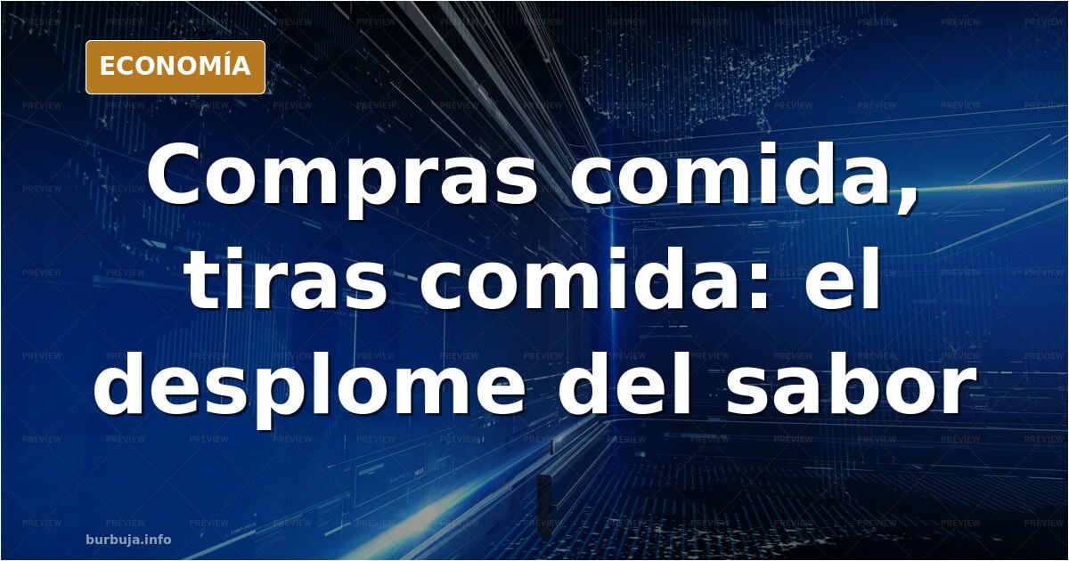 La calidad de la comida procesada cae y el precio sube