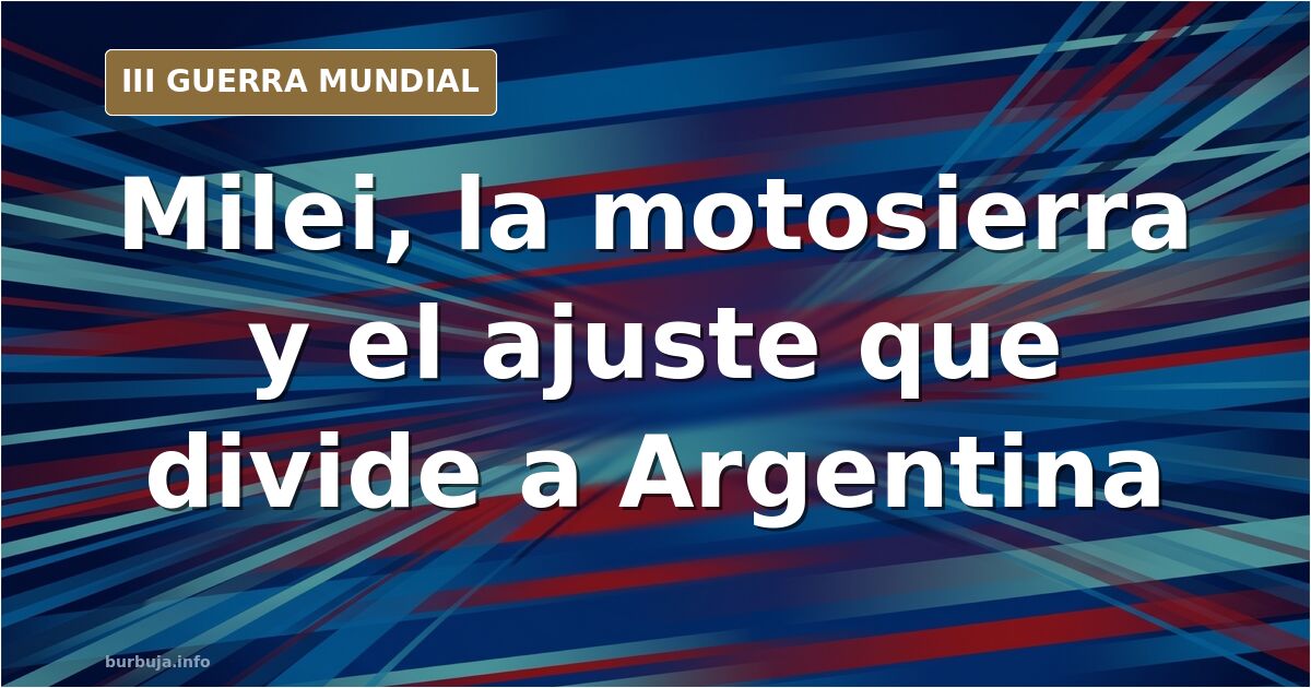 Silueta de un político argentino con una motosierra frente a un mapa de Argentina y gráficos económicos en tonos desaturados