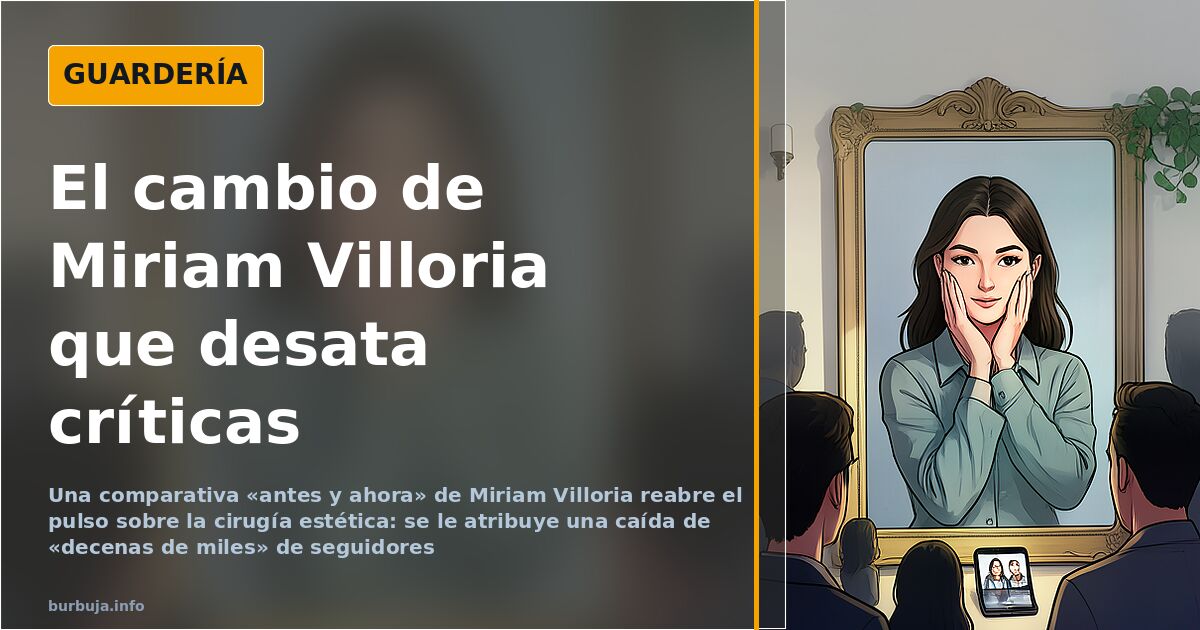 Miriam Villoria: el cambio físico que le cuesta seguidores