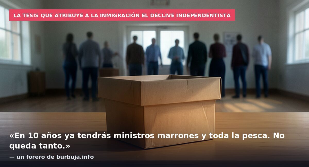 La tesis que atribuye a la inmigración el declive independentista: «En 10 años ya tendrás ministros marrones y toda la pesca. No queda tanto.» — un forero de burbuja.info
