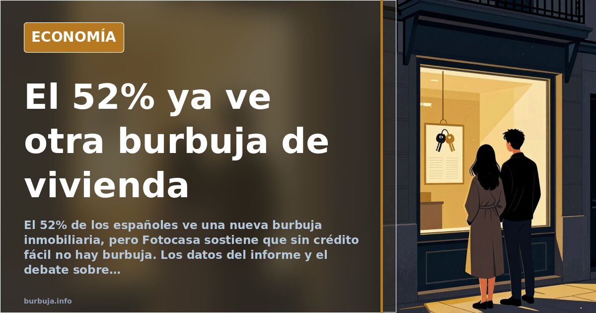 El 52% de españoles ve una nueva burbuja inmobiliaria