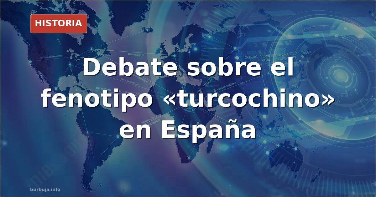 Retrato de un hombre con rasgos «turcochinos»: ojos rasgados y pómulos marcados, mencionado en un debate sobre mezcla genétic