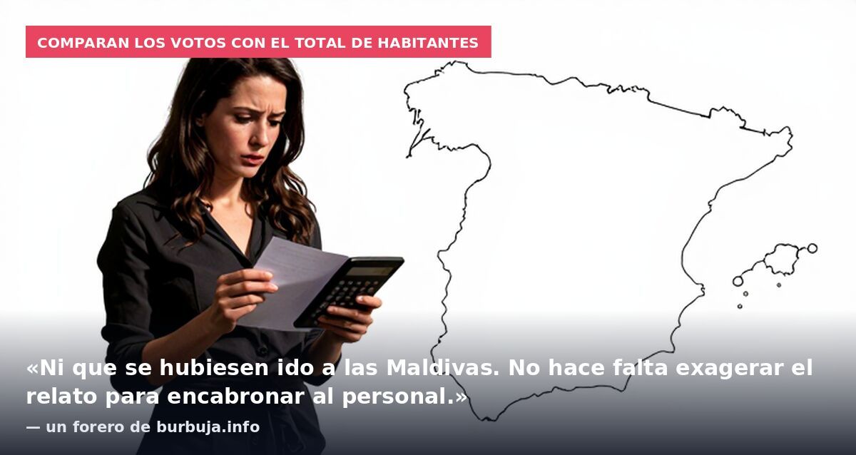 Comparan los votos con el total de habitantes: «Ni que se hubiesen ido a las Maldivas. No hace falta exagerar el relato para encabronar al personal.» — un forero de burbuja.info