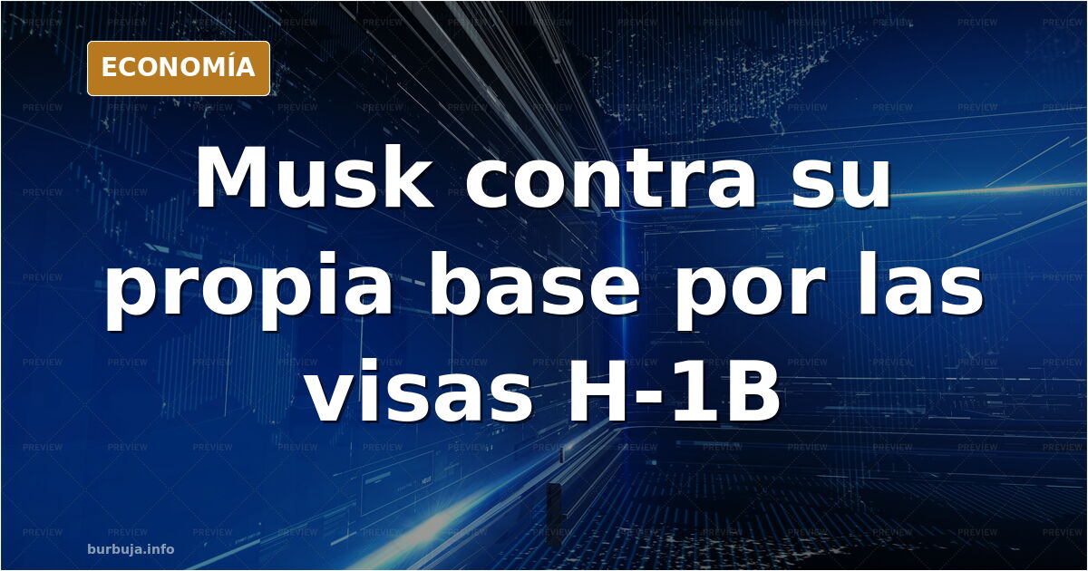Musk pide expulsar a los «racistas» del Partido Republicano por las visas H-1B