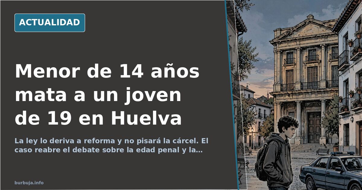 Un menor de 14 años mata a un joven de 19 en Huelva
